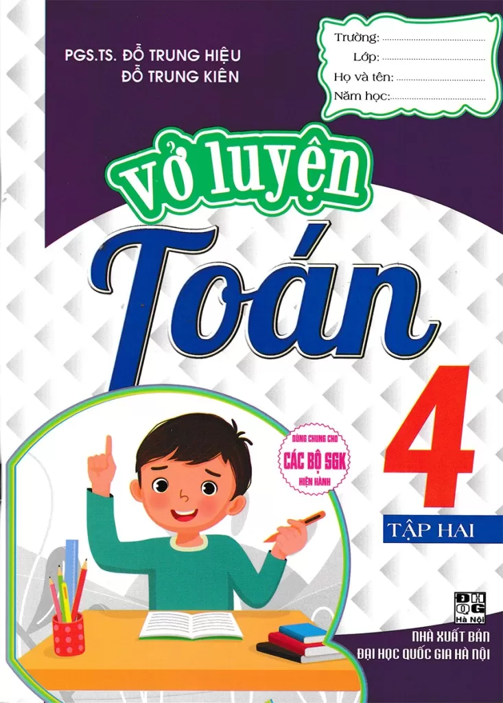 VỞ LUYỆN TOÁN LỚP 4 - TẬP 2 (Dùng chung cho các bộ SGK hiện hành)